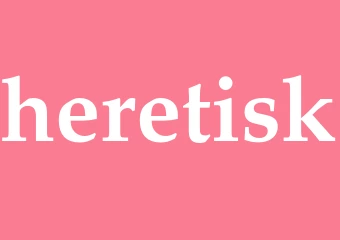 Synonym heretisk