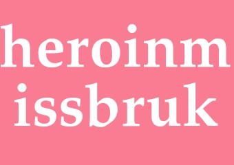 Synonym heroinmissbruk