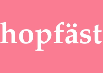 Synonym hopfäst