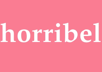 Synonym horribel