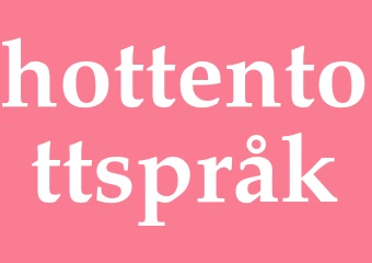 Synonym hottentottspråk