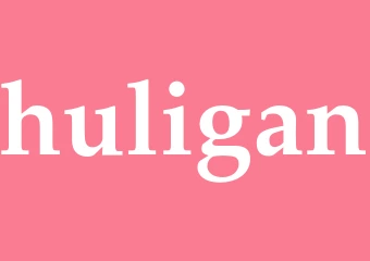 Synonym huligan