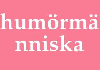 Synonym humörmänniska