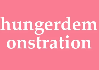 Synonym hungerdemonstration