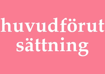 Synonym huvudförutsättning