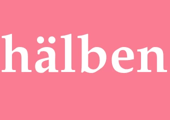 Synonym hälben