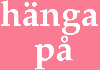 Synonym hänga på