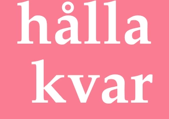 Synonym hålla kvar