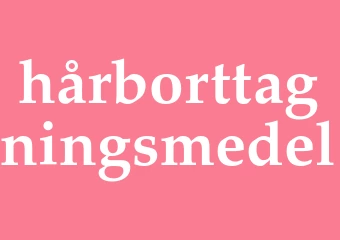 Synonym hårborttagningsmedel