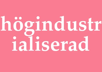 Synonym högindustrialiserad