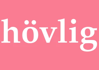 Synonym hövlig