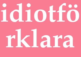 Synonym idiotförklara