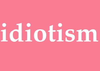 Synonym idiotism