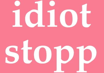 Synonym idiotstopp