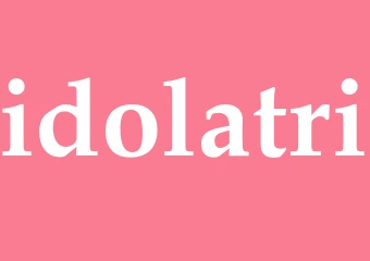 Synonym idolatri