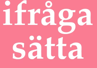 Synonym ifrågasätta