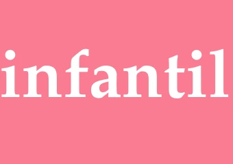 Synonym infantil