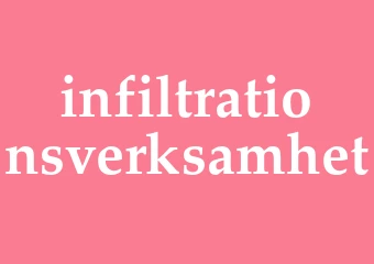 Synonym infiltrationsverksamhet