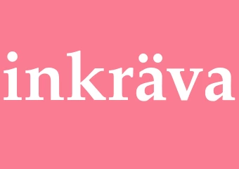 Synonym inkräva