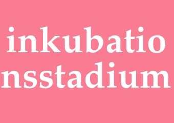 Synonym inkubationsstadium