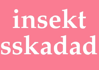 Synonym insektsskadad