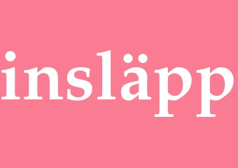 Synonym insläpp