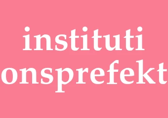 Synonym institutionsprefekt