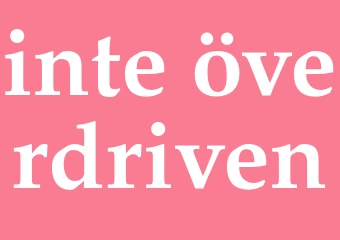 Synonym inte överdriven