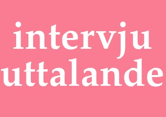 Synonym intervjuuttalande
