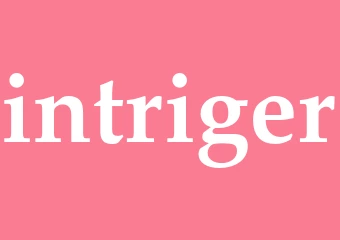 Synonym intriger