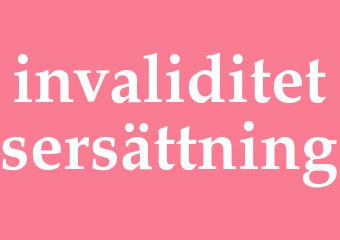 Synonym invaliditetsersättning