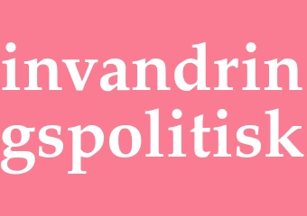 Synonym invandringspolitisk