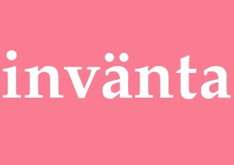 Synonym invänta