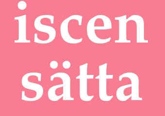 Synonym iscensätta