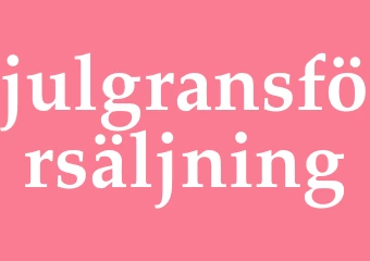Synonym julgransförsäljning