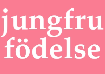 Synonym jungfrufödelse