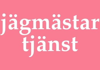 Synonym jägmästartjänst