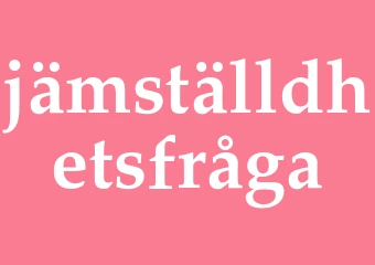 Synonym jämställdhetsfråga