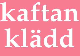 Synonym kaftanklädd