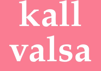 Synonym kallvalsa