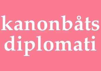 Synonym kanonbåtsdiplomati