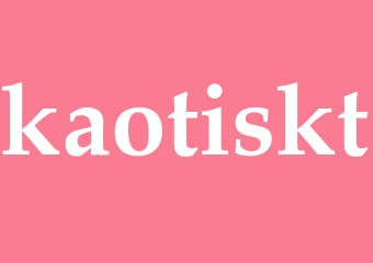 Synonym kaotiskt
