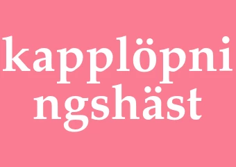Synonym kapplöpningshäst