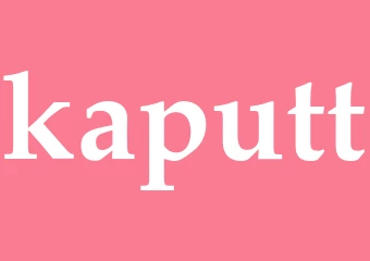 Synonym kaputt