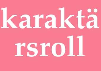 Synonym karaktärsroll