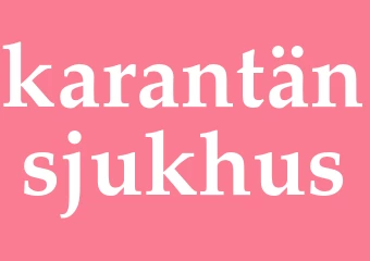 Synonym karantänsjukhus