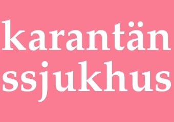 Synonym karantänssjukhus