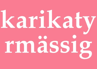 Synonym karikatyrmässig