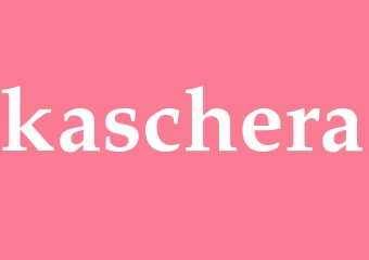 Synonym kaschera
