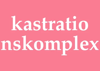 Synonym kastrationskomplex